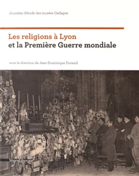Les religions à Lyon et la Première Guerre mondiale