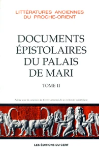 Documents Epistolaires Du Palais De Mari. Tome 2
