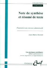 Note De Synthese Et Resume De Texte. Preparation Aux Concours Administratifs