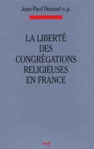La Liberte Des Congregations Religieuses En France : Une Situation Metamorphosee ? Droit Francais Des Congregations Religieuses Et Droit Canonique De L'Etat De Vie Consacree. Regimes Francais. L'Hypothese De La Congregation Simplement Declaree