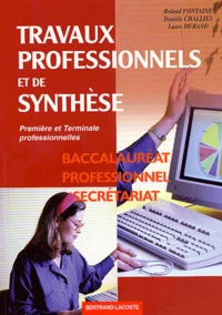 Travaux Professionnels Et De Synthese 1ere Et Terminale Professionnelles. Preparation Au Ccf, Baccalaureat Professionnel Secretariat