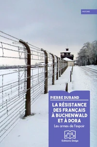 La Résistance des Français à Buchenwald et à Dora
