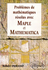 Problèmes de mathématiques résolus avec Maple et Mathematica