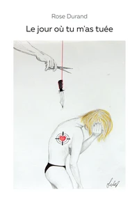 Le jour où tu m'as tuée