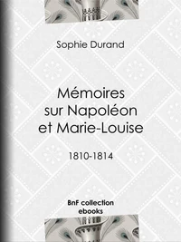 Mémoires sur Napoléon et Marie-Louise