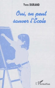 Oui, On Peut Sauver L'Ecole
