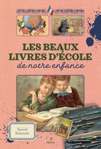 Les beaux livres d’école de notre enfance