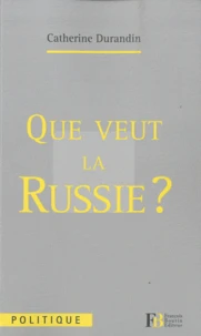 Que veut la Russie ?