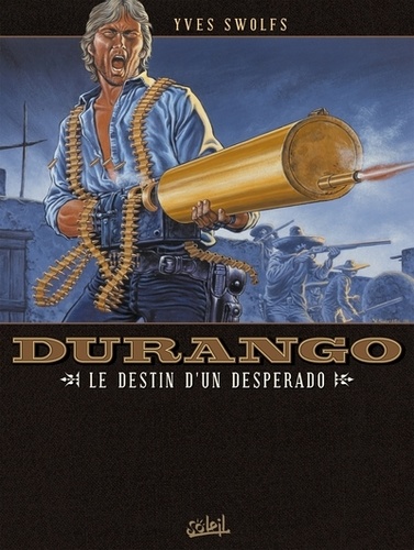 Durango T06 : Le destin d'un desperado