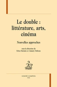 Le double : littérature, arts, cinéma