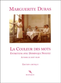 La Couleur Des Mots. Entretiens Avec Dominique Noguez, Autour De Huit Films, Edition Critique
