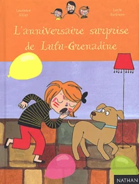 L'Anniversaire Surprise De Lulu-Grenadine