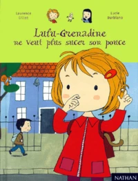 Lulu-Grenadine Ne Veut Plus Sucer Son Pouce.