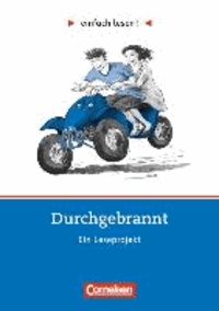 Durchgebrannt - Niveau 3. Ein Leseprojekt nach dem Roman von Kristina Dunker. Arbeitsbuch mit Lösungen.