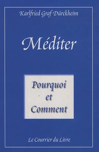 Méditer Pourquoi et comment