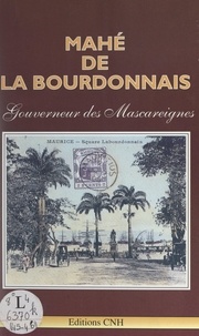 Dureau Reydellet et André de Kervern - Mahé de La Bourdonnais - Gouverneur des Mascareignes.