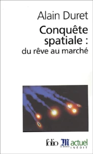 Conquete Spatiale : Du Reve Au Marche