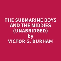 The Submarine Boys and the Middies (Unabridged)