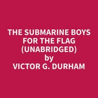 The Submarine Boys for the Flag (Unabridged)