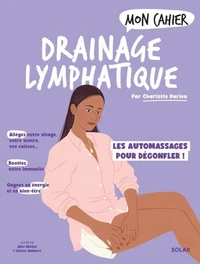 Mon cahier drainage lymphatique