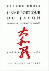 L'Ame Poetique Du Japon. Yamato Uta... Le Chant Du Yamato