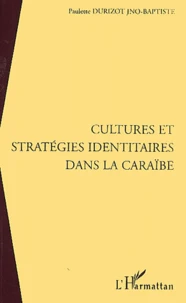 Cultures Et Startegies Identitaires Dans La Caraibe