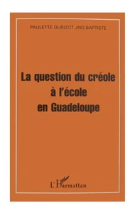 La question du créole à l'école en Guadeloupe
