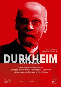 De la division du travail social ; Les règles de la méthode sociologique ; Le suicide ; Les formes élémentaires de la vie religieuse