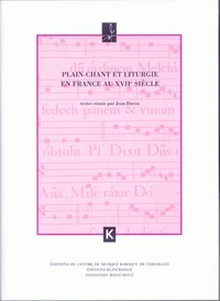 Plain-chant et liturgie en France au XVIIe siècle