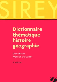 Dictionnaire Thematique Histoire Geographie. 6eme Edition