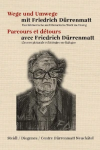 Parcours et détours avec Friedrich Dürrenmatt