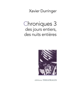Chroniques 3 des jours entiers, des nuits entières