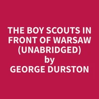 The Boy Scouts in Front of Warsaw (Unabridged)