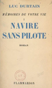 Mémoires de votre vie (1). Navire sans pilote