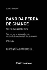 Durval Ferreira - Dano da Perda de Chance - Responsabilidade Civil (3ª edição).
