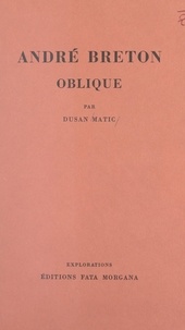 Dušan Matić et Joan Miro - André Breton oblique.