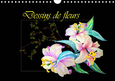 CALVENDO Art  Dessins de fleurs (Calendrier mural 2020 DIN A4 horizontal). Dessins au crayon de couleur (Calendrier mensuel, 14 Pages )