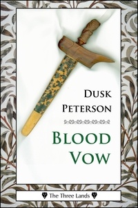  Dusk Peterson - Blood Vow (The Three Lands) - Chronicles of the Great Peninsula, #3.