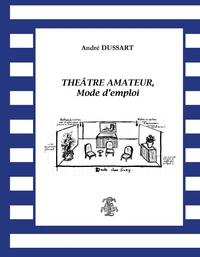 Théâtre amateur, mode d'emploi