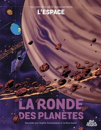 Dussaussois Sophie et Arthur Junier - La Ronde des planètes.