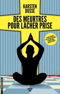 Des meurtres pour lâcher prise