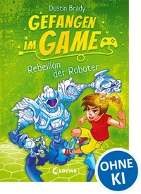 Gefangen im Game (Band 3) - Rebellion der Roboter