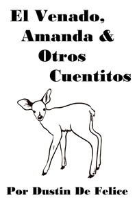  Dustin De Felice - El Venado, Amanda &amp; Otros Cuentitos.