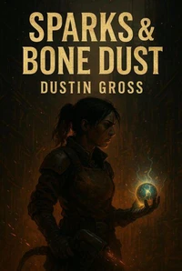 Sparks &amp; Bone Dust