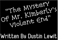 The Mystery Of Mr. Kimberly's Violent End