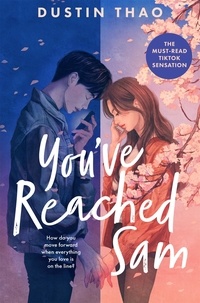 Dustin Thao - You've Reached Sam - A Heartbreaking YA Romance with a Touch of Magic.