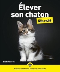 Top livres téléchargement gratuit Elever son chaton pour les nuls 9782412053935 (French Edition) par Dusty Rainbolt 