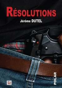 Dutel Jérôme - Résolutions.