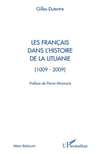 Les français dans l'histoire de la Lituanie (1009-2009)