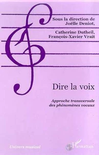 Dire La Voix. Approche Transversale Des Phenomenes Vocaux